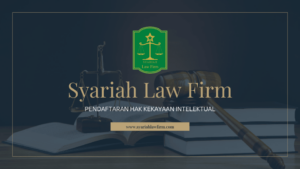 Jasa Layanan Pendaftaran Hak Kekayaan Intelektual oleh Syariah Law Firm Solusi Perlindungan Hukum di Bidang Kekayaan Intelektual